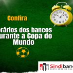 Copa do Mundo: como fica o funcionamento do INSS e Bancos? - Crédito imagem: Sindi Bancários